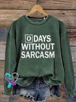 Days Without Sarcasm Print Casual Sweatshirt Green / S