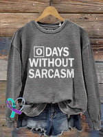 Days Without Sarcasm Print Casual Sweatshirt Grey / S