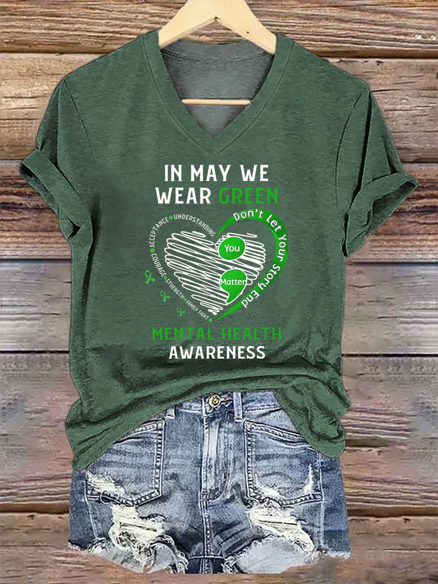 Women's IN MAY WE WEAR GREEN YOU MATTER MENTAL HEALTH AWARENESS V-neck Casual T-Shirt