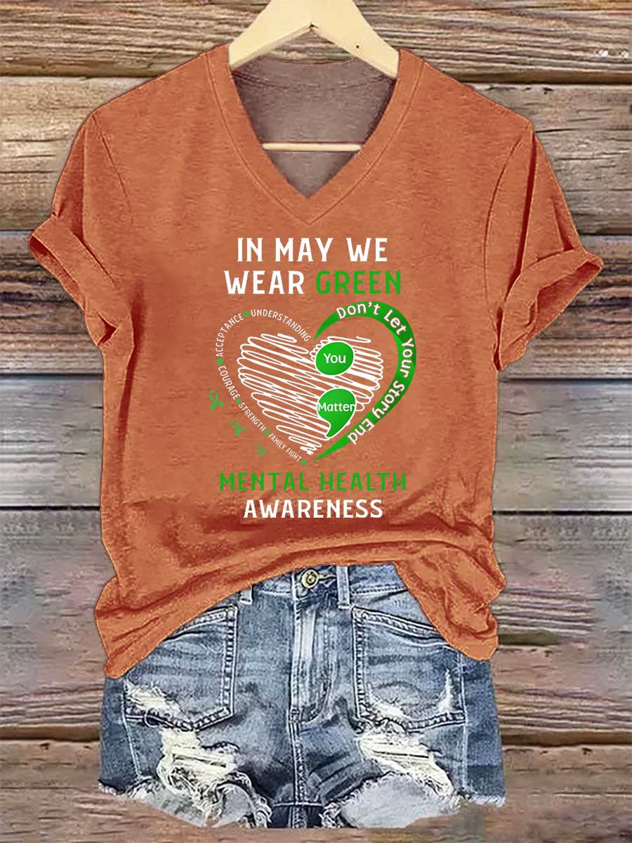 Women's IN MAY WE WEAR GREEN YOU MATTER MENTAL HEALTH AWARENESS V-neck Casual T-Shirt