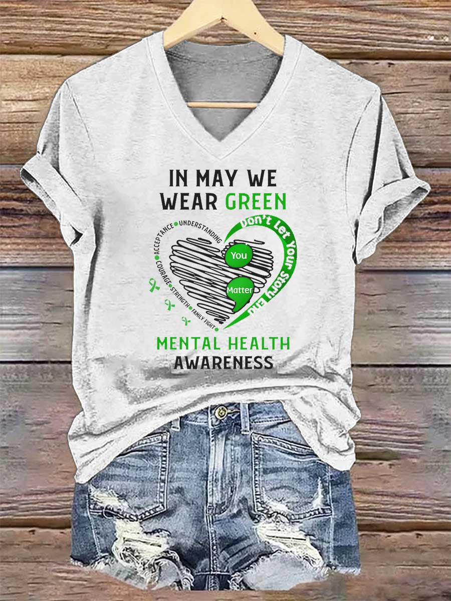 Women's IN MAY WE WEAR GREEN YOU MATTER MENTAL HEALTH AWARENESS V-neck Casual T-Shirt