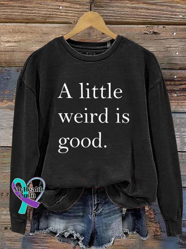 A Little Weird Is Good Art Print Pattern Casual Sweatshirt Black / S