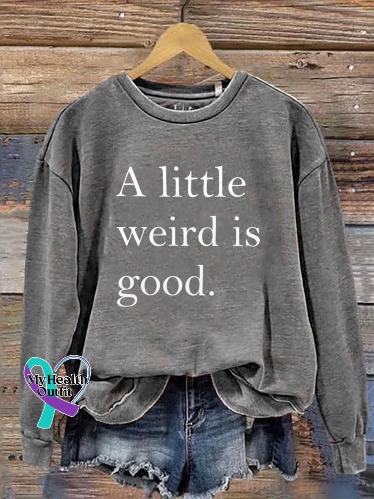 A Little Weird Is Good Art Print Pattern Casual Sweatshirt Grey / S