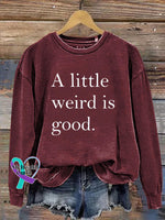 A Little Weird Is Good Art Print Pattern Casual Sweatshirt Red / S