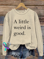 A Little Weird Is Good Art Print Pattern Casual Sweatshirt Sand / S