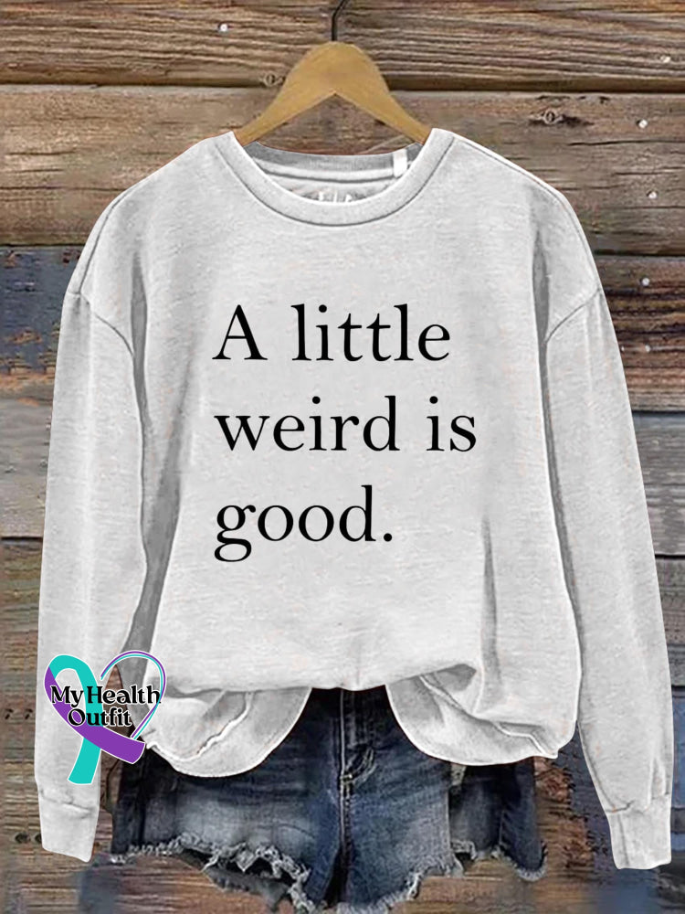 A Little Weird Is Good Art Print Pattern Casual Sweatshirt White / S