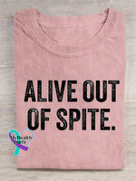 Alive Out Of Spite Mental Health Awareness Art Print Casual T-Shirt Pink / S