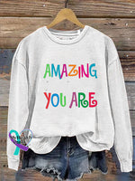 Amazing You Are Crew Neck Long Sleeve Sweatshirt White / S