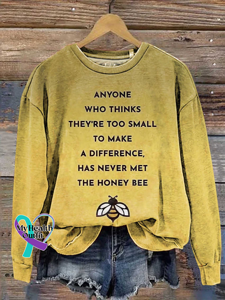 Anyone Who Thinks They’re Too Small To Make A Difference Has Never Met The Honey Bee Print Casual Sweatshirt Multicolor