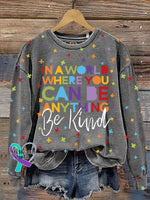Anything Be Kind Print Casual Sweatshirt Grey / S