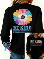 Be Kind Everyone Is Fighting A Battle You Know Nothing About Print Casual Sweatshirt Black / S