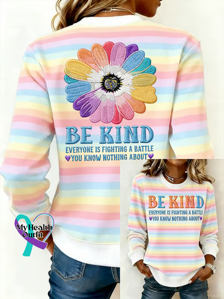 Be Kind Everyone Is Fighting A Battle You Know Nothing About Print Casual Sweatshirt Stripe / S