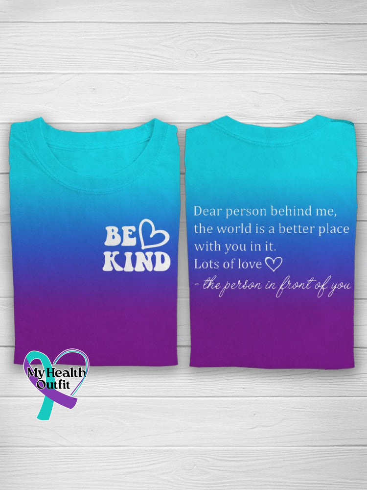 Be Kind Heart Dear Person Behind Me The World Is A Better Place With You In It. Lots Of Love Front