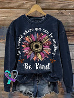 Be Kind In A World Where You Can Be Anything Print Casual Sweatshirt Blue / S