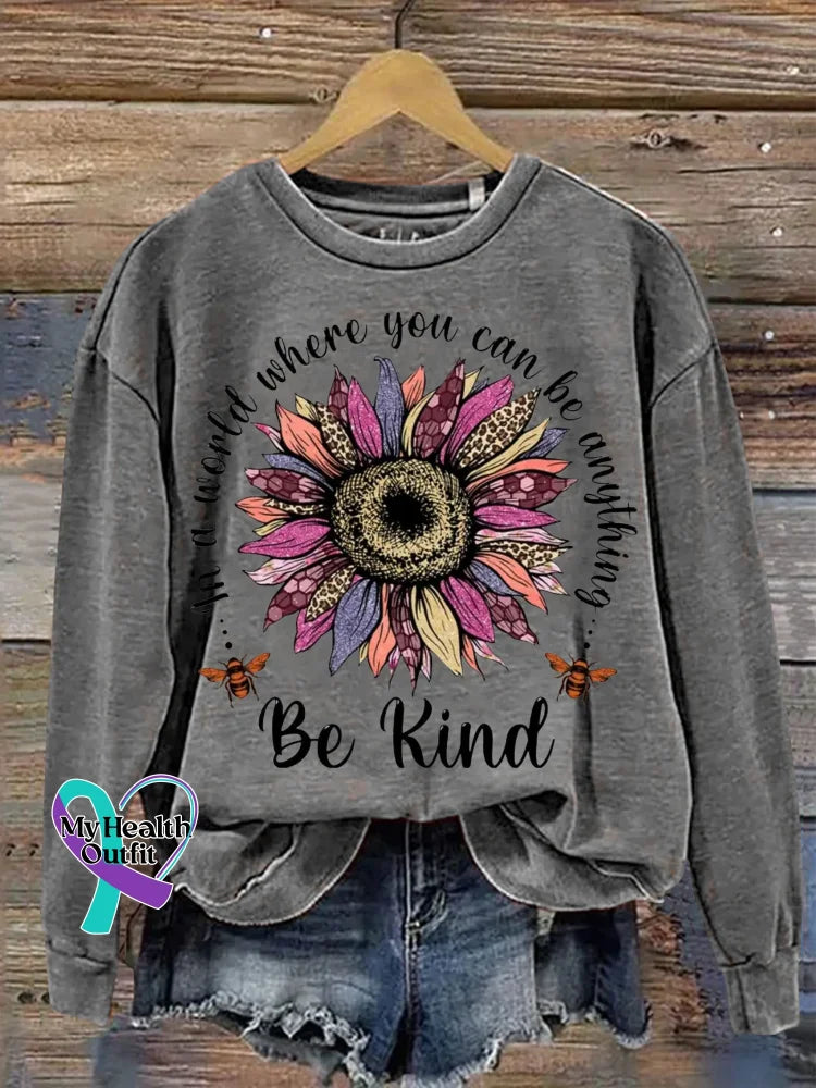 Be Kind In A World Where You Can Be Anything Print Casual Sweatshirt Grey / S