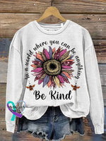 Be Kind In A World Where You Can Be Anything Print Casual Sweatshirt White / S