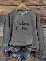 Be Kind It’s Free Print Casual Sweatshirt Grey / S
