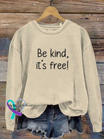Be Kind It’s Free Print Casual Sweatshirt Khaki / S