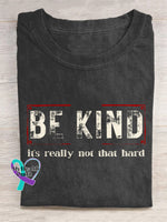 Be Kind It’s Really Not That Hard Art Pattern Print Casual T-Shirt Black / S