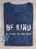 Be Kind It’s Really Not That Hard Art Pattern Print Casual T-Shirt Dark Blue / S