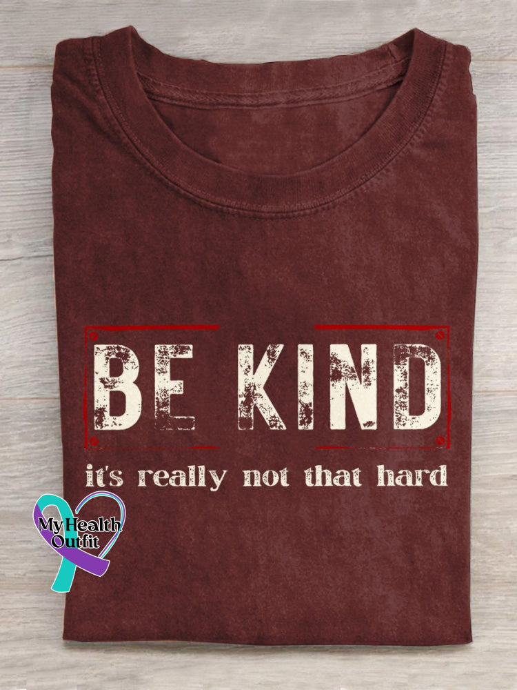 Be Kind It’s Really Not That Hard Art Pattern Print Casual T-Shirt Dark Red / S