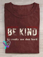 Be Kind It’s Really Not That Hard Art Pattern Print Casual T-Shirt Dark Red / S