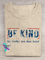 Be Kind It’s Really Not That Hard Art Pattern Print Casual T-Shirt Khaki / S