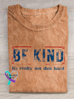 Be Kind It’s Really Not That Hard Art Pattern Print Casual T-Shirt Orange / S