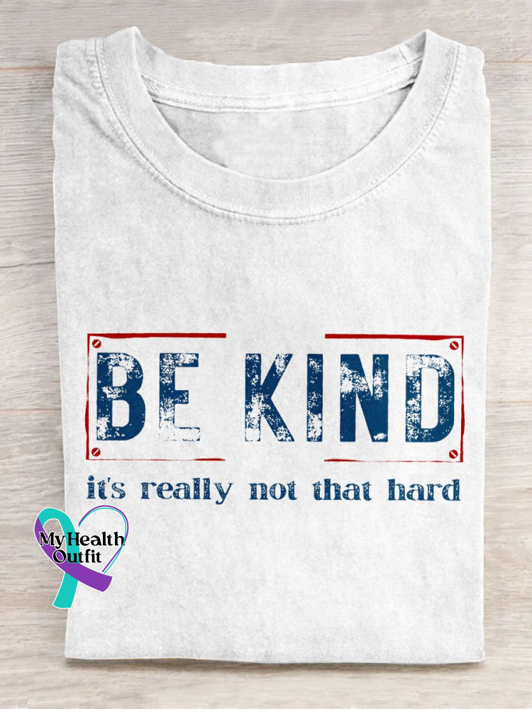 Be Kind It’s Really Not That Hard Art Pattern Print Casual T-Shirt White / S