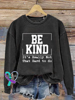 Be Kind It’s Really Not That Hard Casual Sweatshirt Black / S