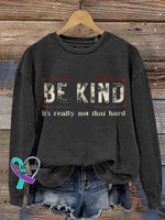 Be Kind It’s Really Not That Hard Casual Sweatshirt Black / S