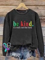 Be Kind It’s Really Not That Hard Casual Sweatshirt Black / S