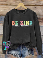 Be Kind It’s Really Not That Hard Casual Sweatshirt Black / S