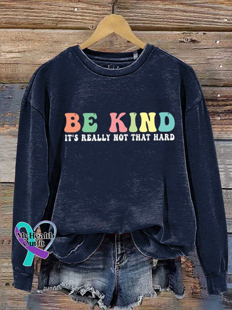 Be Kind It’s Really Not That Hard Casual Sweatshirt Blue / S