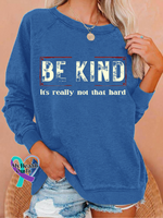 Be Kind It’s Really Not That Hard Casual Sweatshirt Blue / S(6-8)