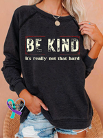 Be Kind It’s Really Not That Hard Casual Sweatshirt Deep Gray / S(6-8)