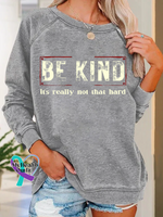 Be Kind It’s Really Not That Hard Casual Sweatshirt Gray / S(6-8)