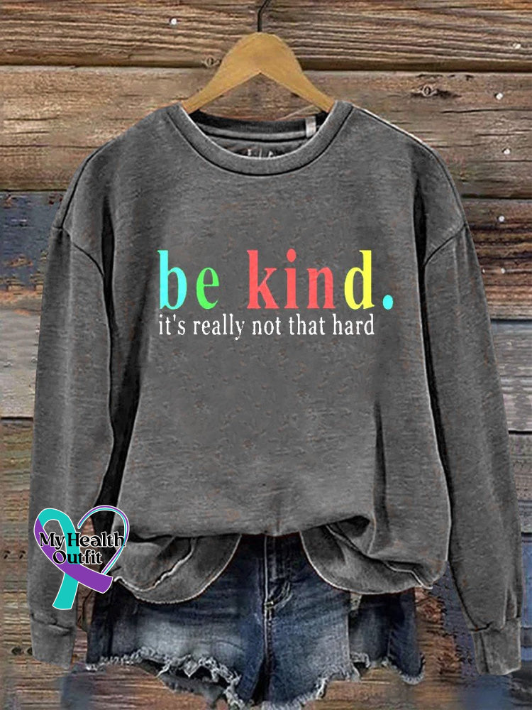 Be Kind It’s Really Not That Hard Casual Sweatshirt Grey / S