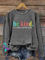 Be Kind It’s Really Not That Hard Casual Sweatshirt Grey / S
