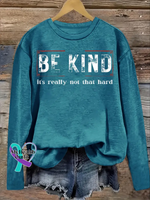 Be Kind It’s Really Not That Hard Casual Sweatshirt Lake Blue / S