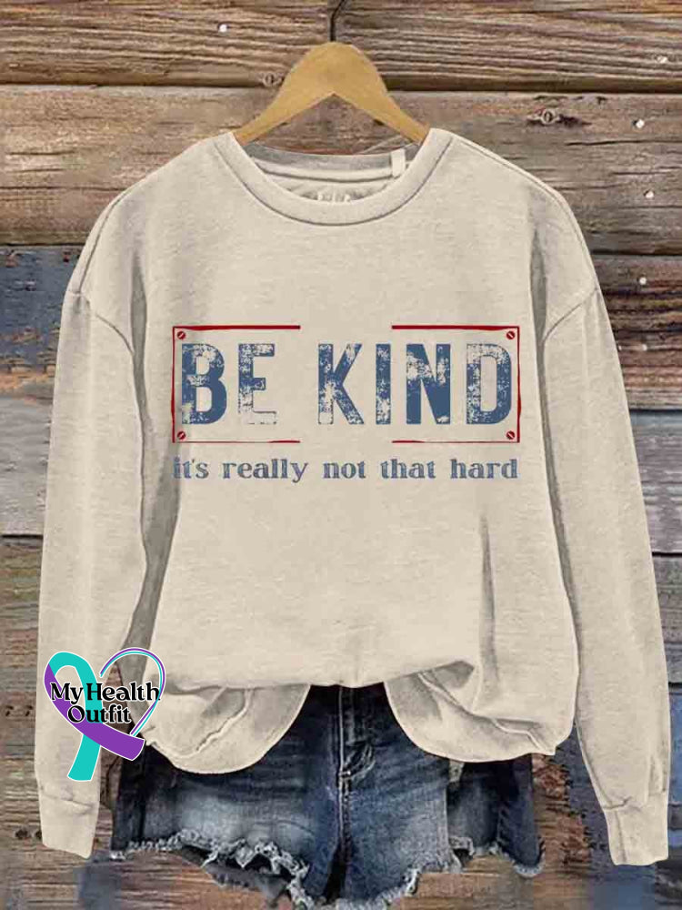 Be Kind It’s Really Not That Hard Casual Sweatshirt Sand / S