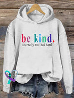Be Kind It’s Really Not That Hard Casual Sweatshirt White / S