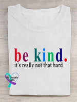 Be Kind It’s Really Not That Hard Casual T-Shirt White / S