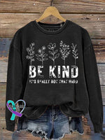 Be Kind It’s Really Not That Hard Print Casual Sweatshirt Black / S