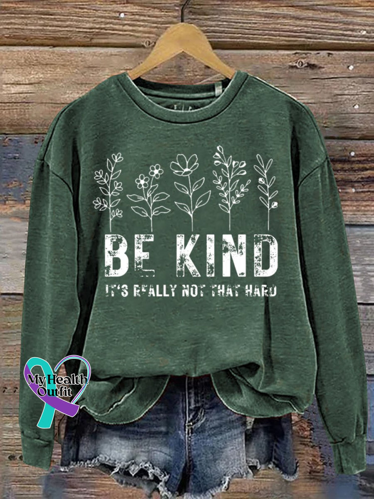 Be Kind It’s Really Not That Hard Print Casual Sweatshirt Green / S