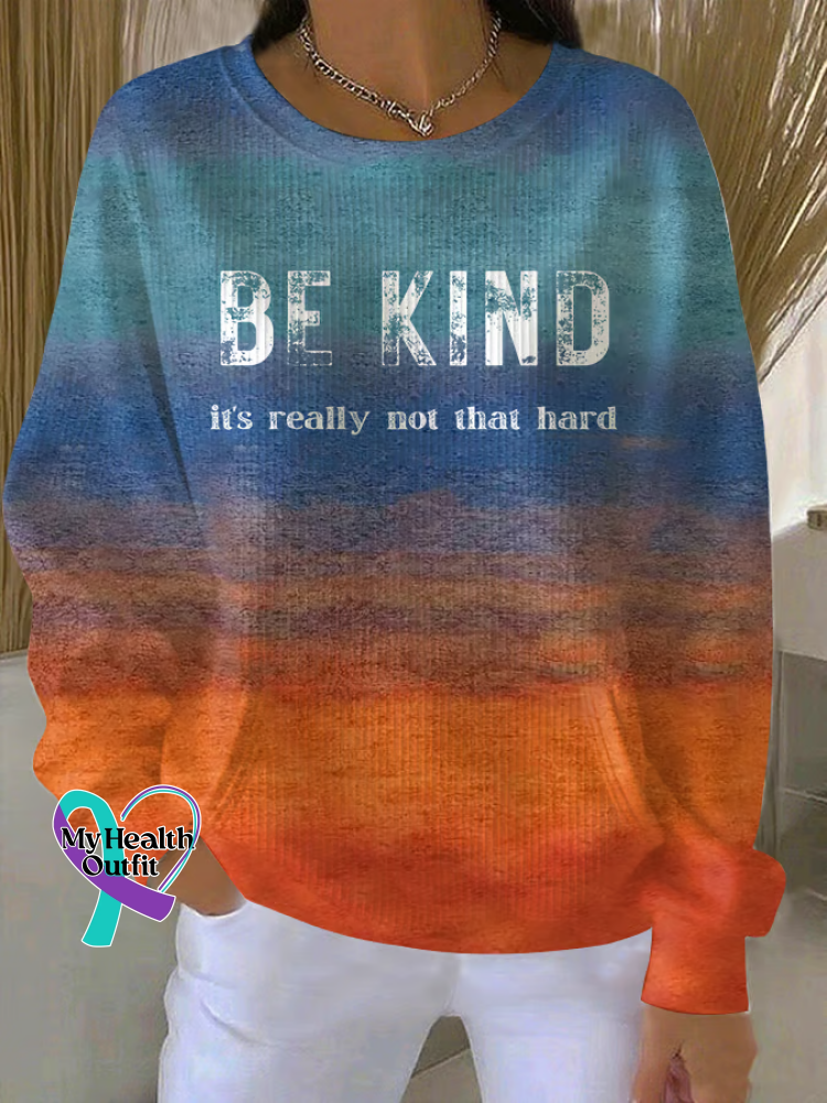 Be Kind It’s Really Not That Hard Print Casual Sweatshirt Multicolor / S