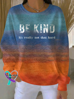 Be Kind It’s Really Not That Hard Print Casual Sweatshirt Multicolor / S