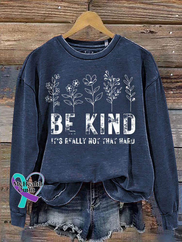 Be Kind It’s Really Not That Hard Print Casual Sweatshirt Navyblue / S