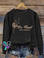Be Real Not Perfect Art Design Print Casual Sweatshirt Black / S