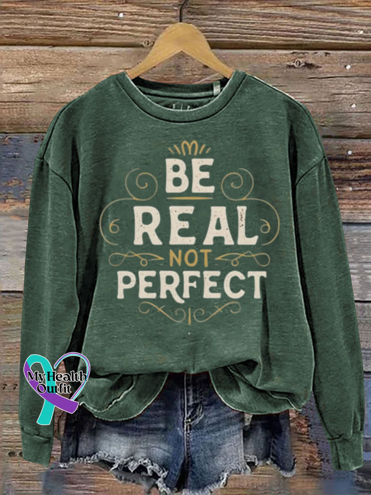 Be Real Not Perfect Art Design Print Casual Sweatshirt Green / S